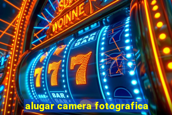 alugar camera fotografica